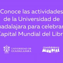 Imagen en fondo morado con texto "conoce las actividades de la Universidad de Guadalajara para celebrar la Capital Mundial del Libro"